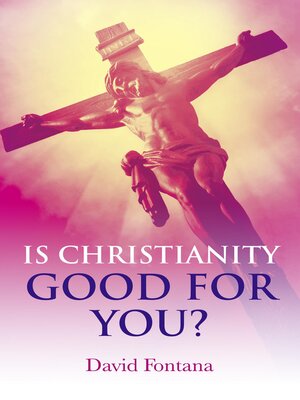 cover image of Is Christianity Good for You?